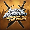 Amazing Adventures: Riddle of the Two Knights game