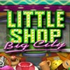 Little Shop - Big City game