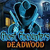 Ghost Encounters: Deadwood game