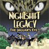 Nightshift Legacy: The Jaguar's Eye game